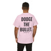 DODGE THE BULLET TEE