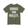 DODGE THE BULLET TEE