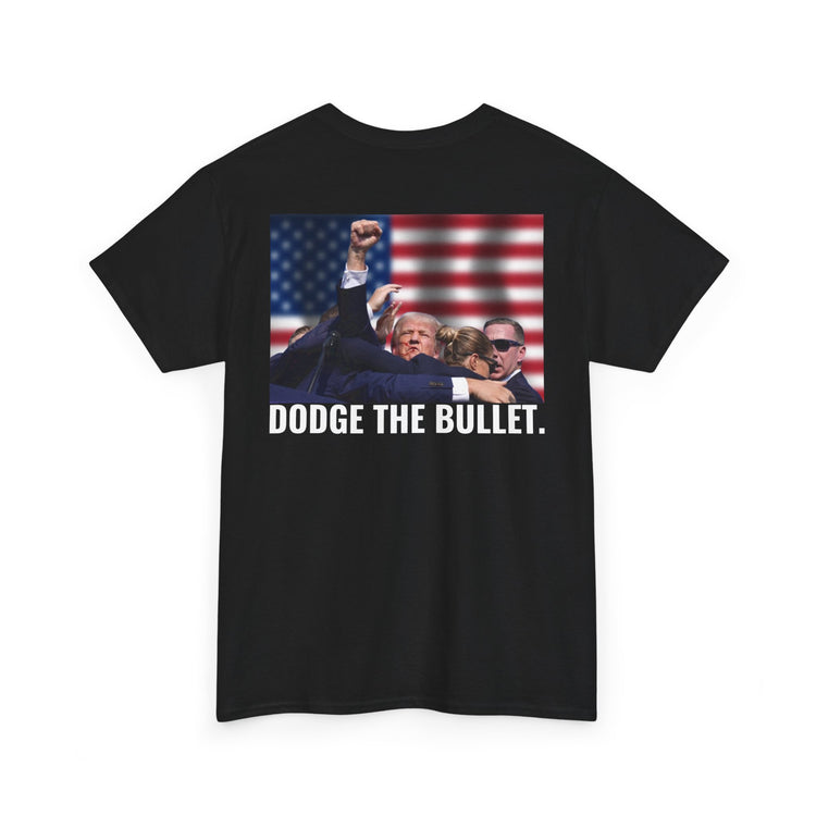 TRUMP FIGHT DODGE THE BULLET TEE