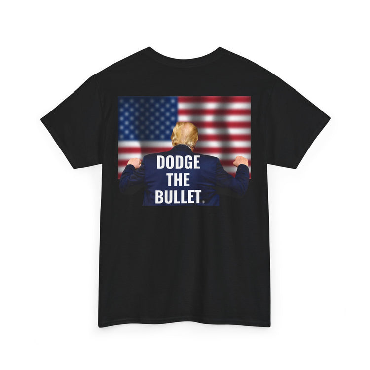 TRUMP DODGE THE BULLET TEE