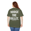 DODGE THE BULLET TEE