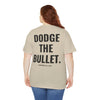 DODGE THE BULLET TEE