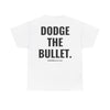 DODGE THE BULLET TEE