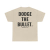 DODGE THE BULLET TEE